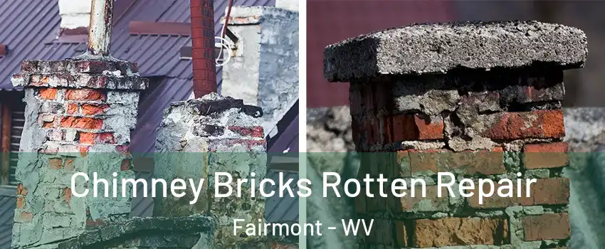  Chimney Bricks Rotten Repair Fairmont - WV