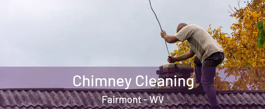  Chimney Cleaning Fairmont - WV