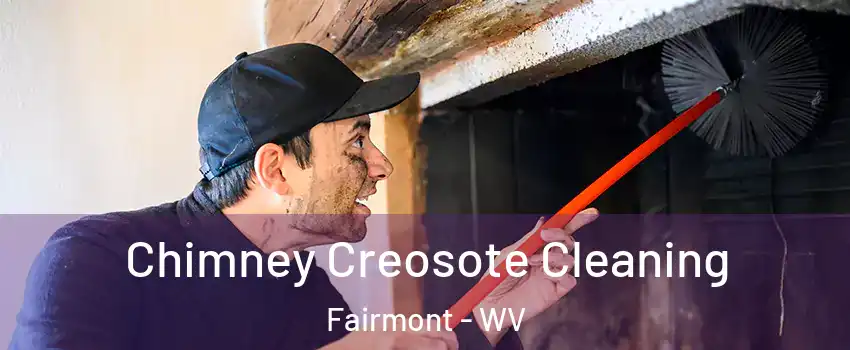  Chimney Creosote Cleaning Fairmont - WV