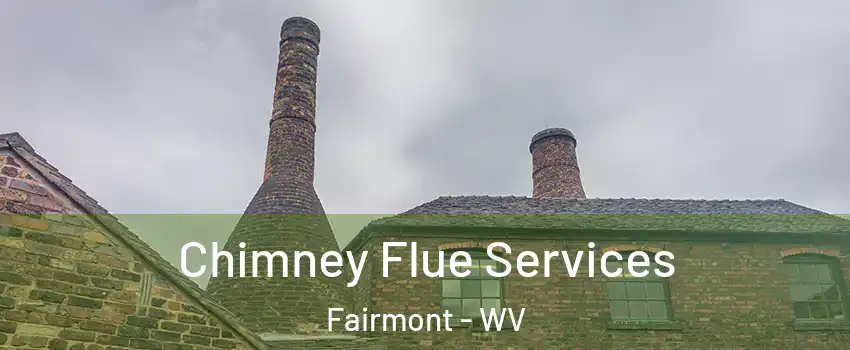  Chimney Flue Services Fairmont - WV