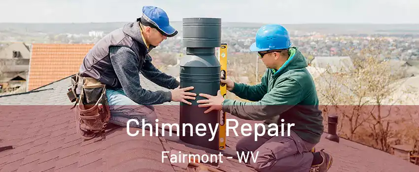  Chimney Repair Fairmont - WV
