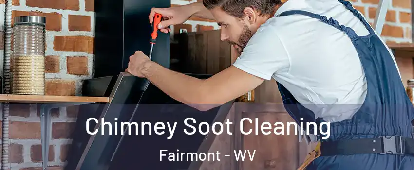  Chimney Soot Cleaning Fairmont - WV