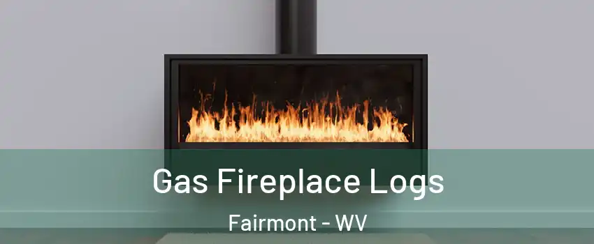  Gas Fireplace Logs Fairmont - WV