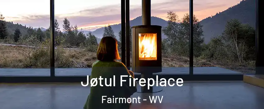 Jøtul Fireplace Fairmont - WV