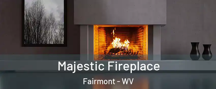  Majestic Fireplace Fairmont - WV