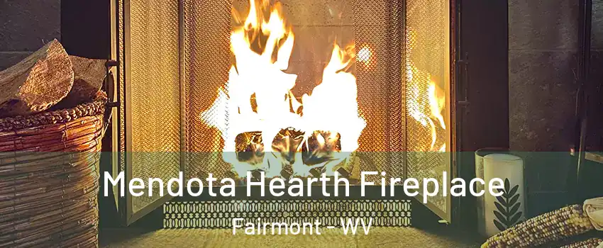  Mendota Hearth Fireplace Fairmont - WV