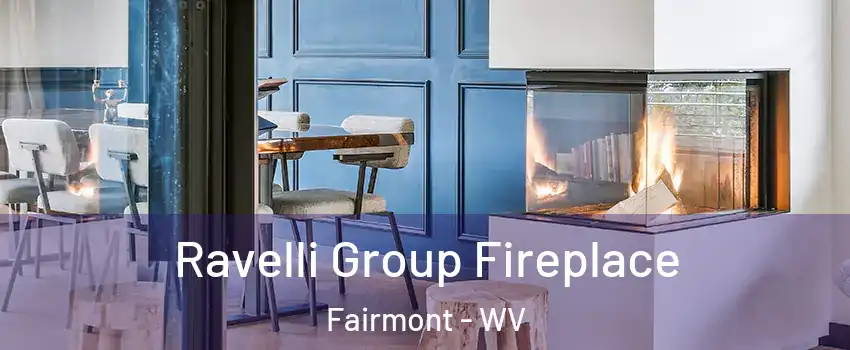  Ravelli Group Fireplace Fairmont - WV