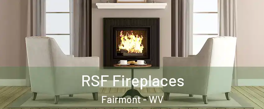  RSF Fireplaces Fairmont - WV