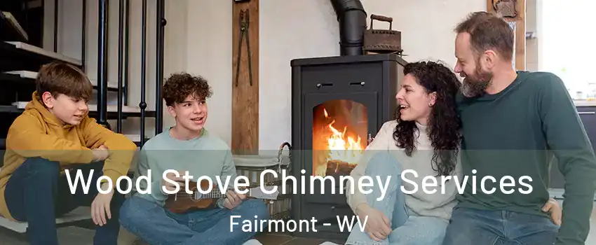  Wood Stove Chimney Services Fairmont - WV